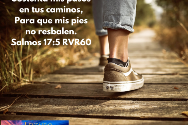 In your ways, So that my feet Do not slip. Psalm